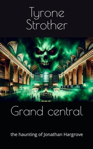 Grand Central The Haunting of Jonathan Hargrove