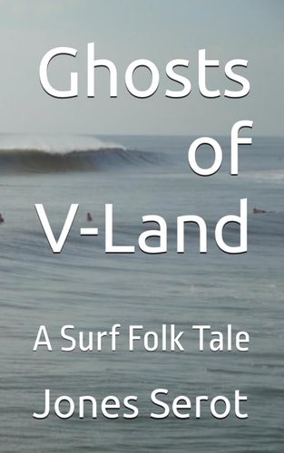 Ghosts of V-Land A Surf Folk Tale