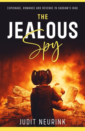 The Jealous Spy Espionage, Romance and Revenge in Saddam's Iraq