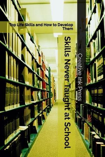 Skills Never Taught at School Top Life Skills and How to Develop Them