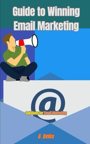 Guide to Winning Email Marketing Practical Guide
