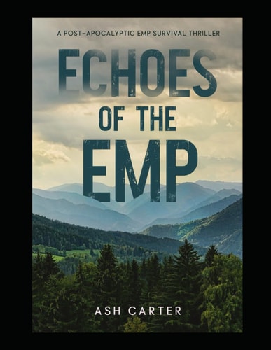 Echoes of the EMP A Post Apocalyptic EMP Survival Thriller