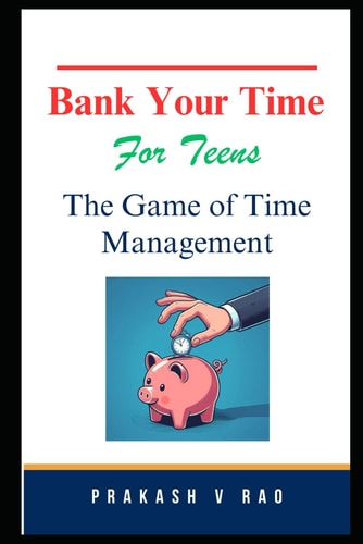 Bank Your Time For Teens The Game of Time Management