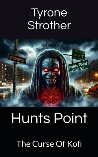 Hunts Point The Curse Of Kofi