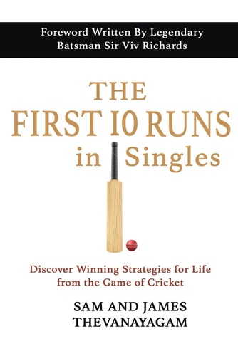 The First 10 Runs in Singles Discover Winning Strategies for Life from the Game of Cricket