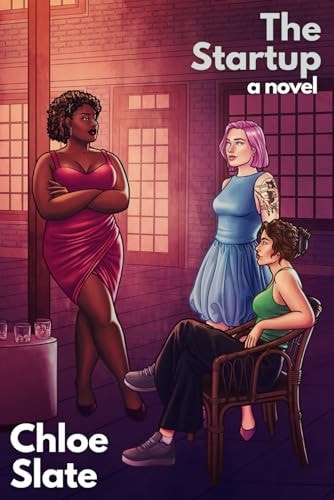 The Startup A Super-steamy Sapphic Novel
