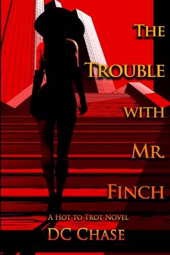 The Trouble with Mr. Finch (Hot to Trot Book 3)
