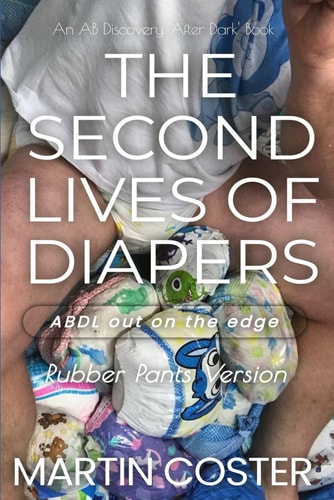 The Second Lives of Diapers (Rubber Pants Version) Ab ABDL/Sissy Baby/dirty Diaper Book