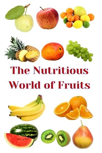 The Nutritious World of Fruits