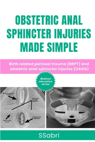 Obstetric Anal Sphincter Injuries Made Simple