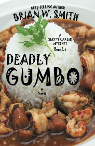 Deadly Gumbo (A Sleepy Carter Mystery - Book 8)