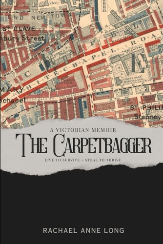 The Carpetbagger A Victorian Memoir