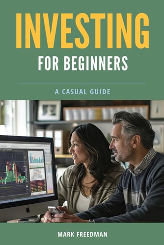 Investing for Beginners A Casual Guide