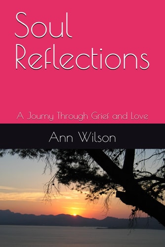 Soul Reflections A Journy Through Grief and Love