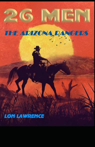 26 Men The Arizona Rangers