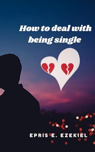 How to Deal with Being Single