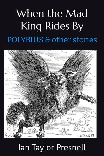 When the Mad King Rides By Polybius