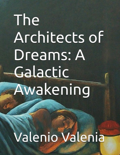 The Architects of Dreams A Galactic Awakening