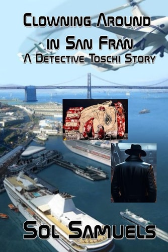 Clowning Around in San Fran A Detective Toschi Story