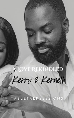 A Love ReKindled Kerry & Kenneth: Faith-Based Fictional Romance with Guided Discussions