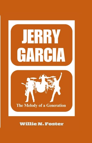 Jerry Garcia The Melody of a Generation