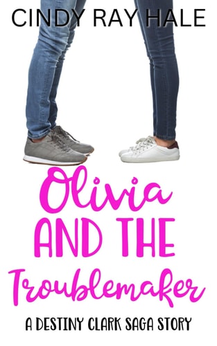 Olivia and the Troublemaker A Destiny Clark Saga Story