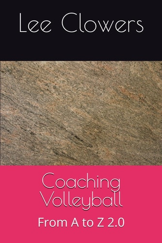 Coaching Volleyball From A to Z 2.0