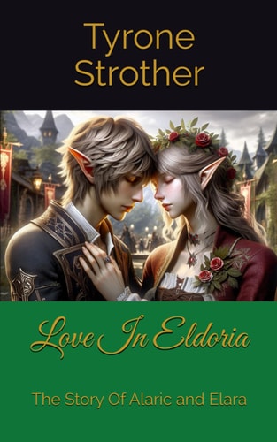 Love In Eldoria The Story Of Alaric and Elara