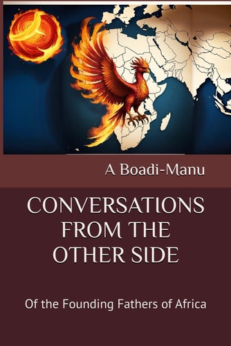 CONVERSATIONS FROM THE OTHER SIDE Of Founding Fathers of Africa