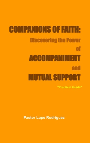 "Companions of Faith Discovering the Power of Accompaniment and Mutual Support" Práctical Guide