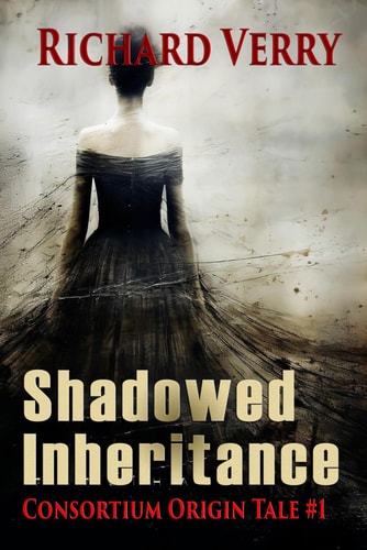 Shadowed Inheritance Consortium Origin Tale - Book 1