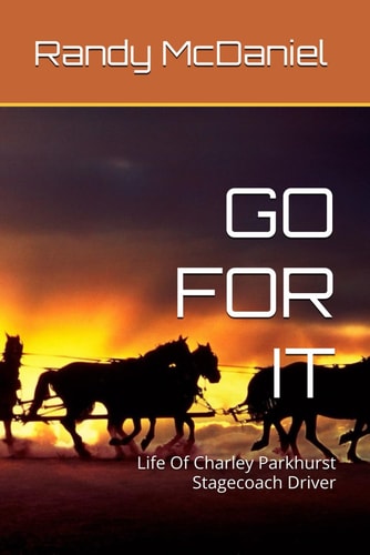 Go for It Life Of Charley Parkhurst Stagecoach Driver