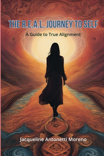 The R.E.A.L. Journey to Self A Guide to True Alignment