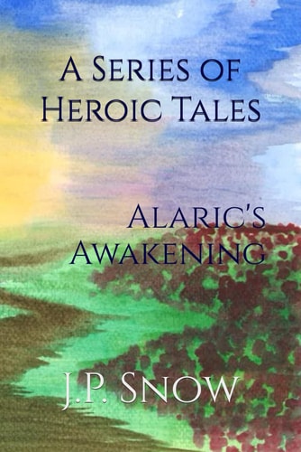 A Series of Heroic Tales Alaric's Awakening