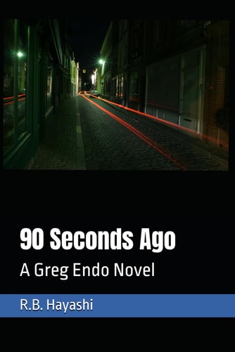 90 Seconds Ago A Greg Endo Novel
