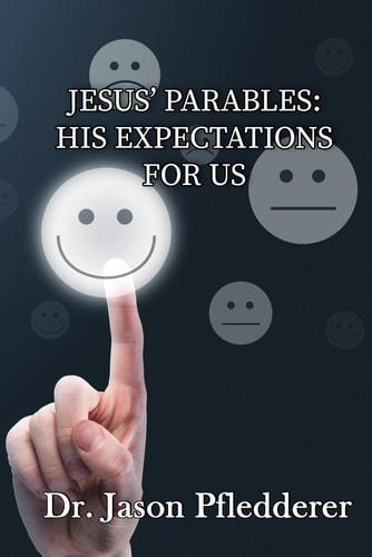Jesus' Parables His Expectations For Us