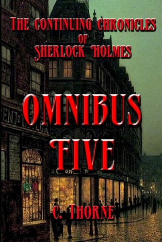 Omnibus Five The Continuing Chronicles of Sherlock Holmes