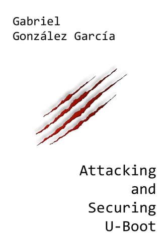 Attacking and Securing U-Boot