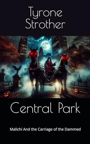 Central Park Malichi And the Carriage of the Dammed