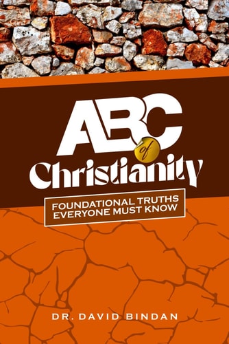 ABC of Christianity Foundational Truths Everyone Must Know