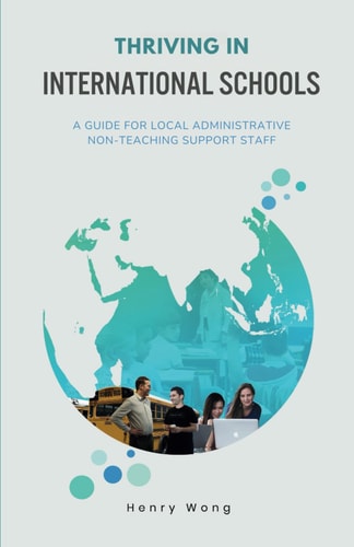 Thriving in International Schools A Guide for Local Administrative Non-Teaching Support Staff