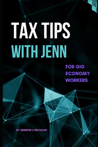 Tax Tips With Jenn For Gig Economy Workers