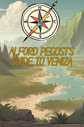 Alford Pegost's Guide To Veniza