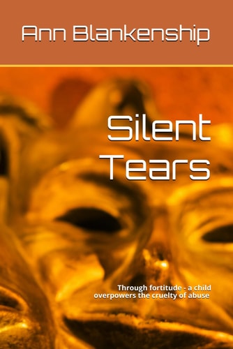Silent Tears Through Fortitude - a Child Overpowers the Cruelty of Abuse