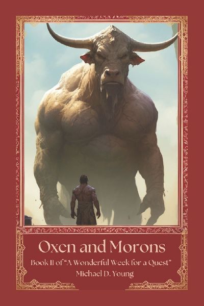 Oxen and Morons: Book II of A Wonderful Week for a Quest