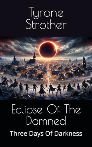 Eclipse Of The Damned Three Days Of Darkness