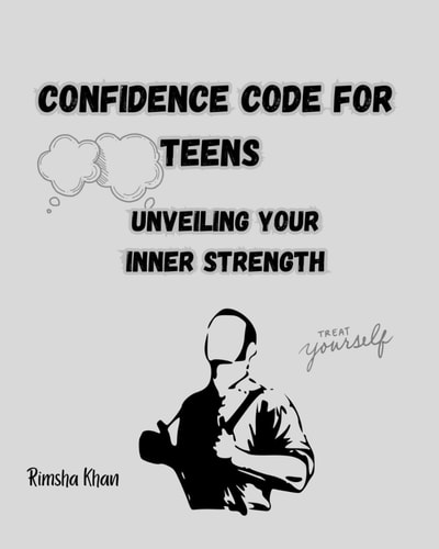 Confidence Code for Teens Unveiling Your Inner Strength