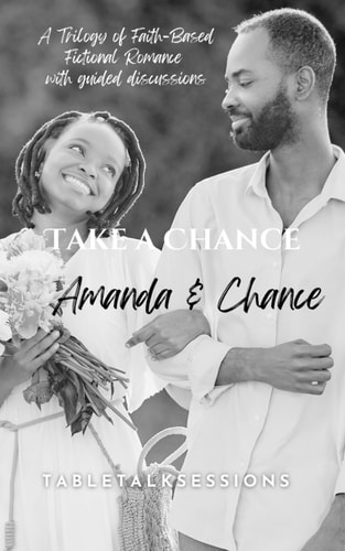 Take a Chance Amanda & Chance: A Faith-Based Trilogy with Group Discussion Guides and Prompts