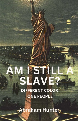 Am I Still a Slave ? Different Color, One People