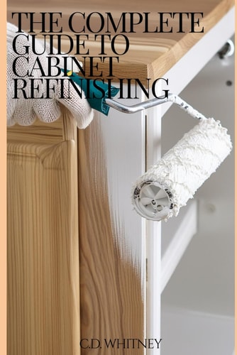 The Complete Guide to Cabinet Refinishing